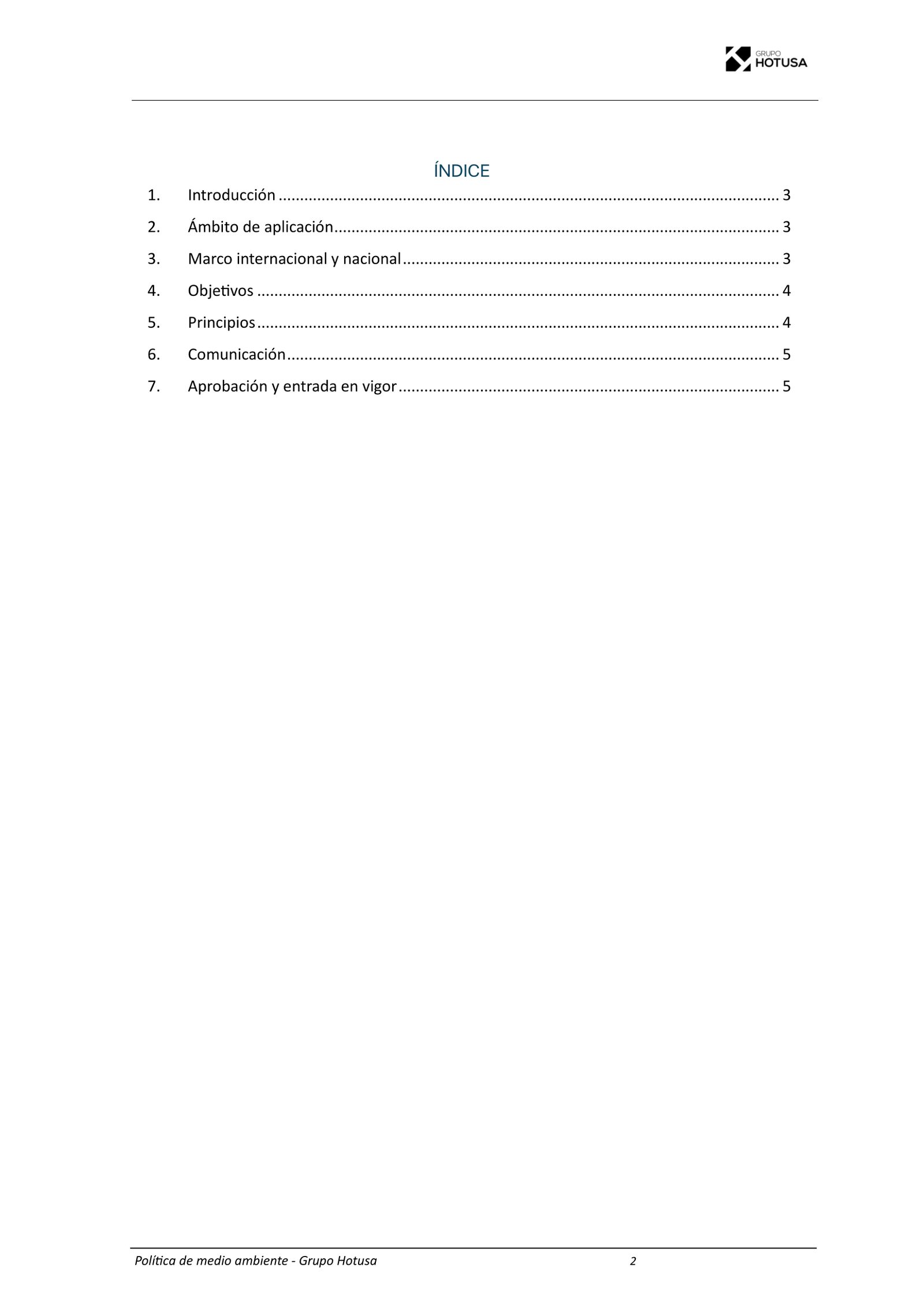 Índice: 1 Introducción, 2 Ámbito de aplicación, 3 Marco internacional y nacional (página 3); 4 Objetivos, 5 Principios (página 4); 6 Comunicación, 7 Aprobación y entrada en vigor (página 5).