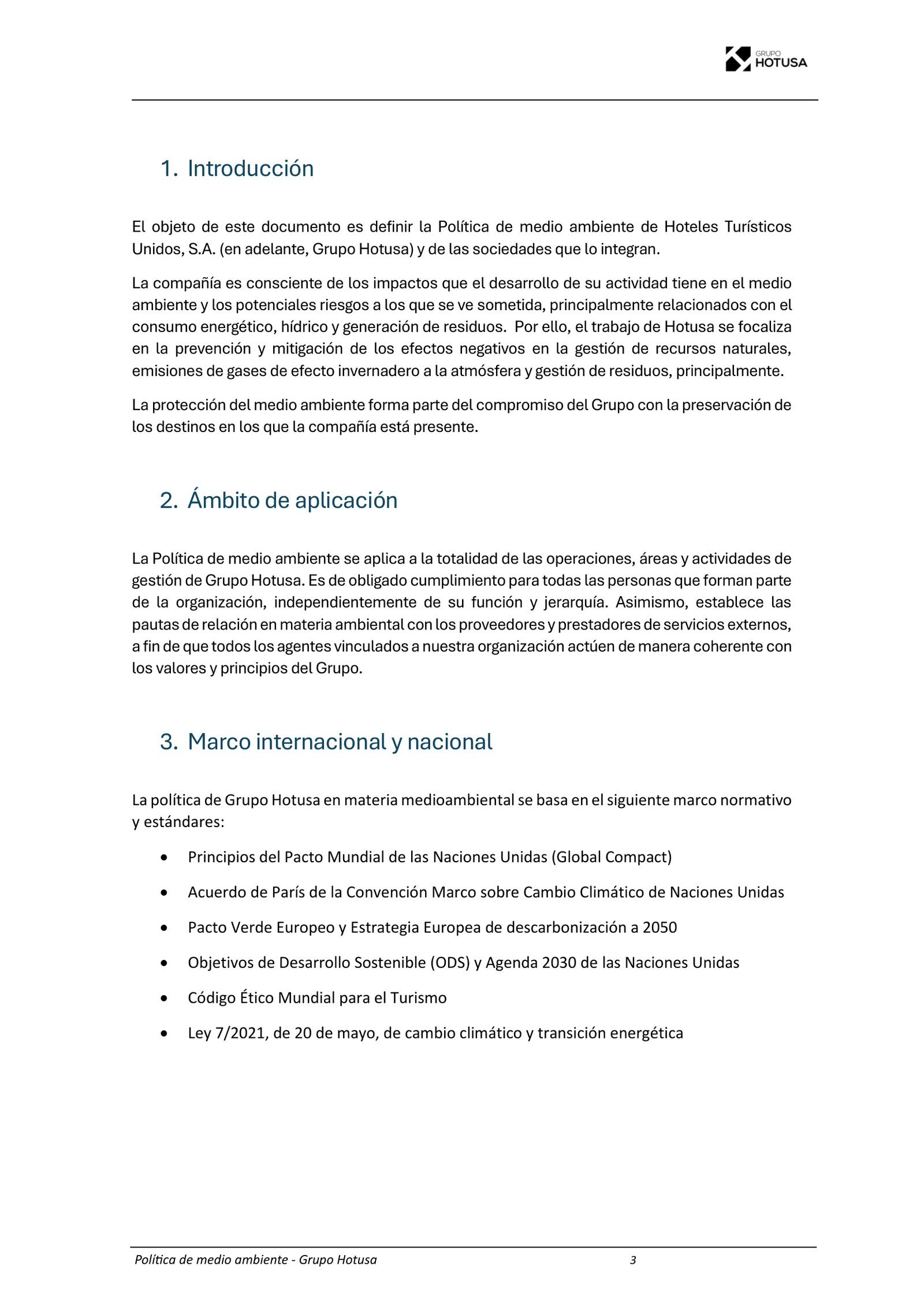 Apartados 1 a 3: Introducción, Ámbito de aplicación y Marco internacional y nacional. Define el objeto de la política, su aplicación a todas las operaciones del Grupo y el marco normativo en el que se basa: Pacto Mundial, Acuerdo de París, Pacto Verde Europeo y ODS.