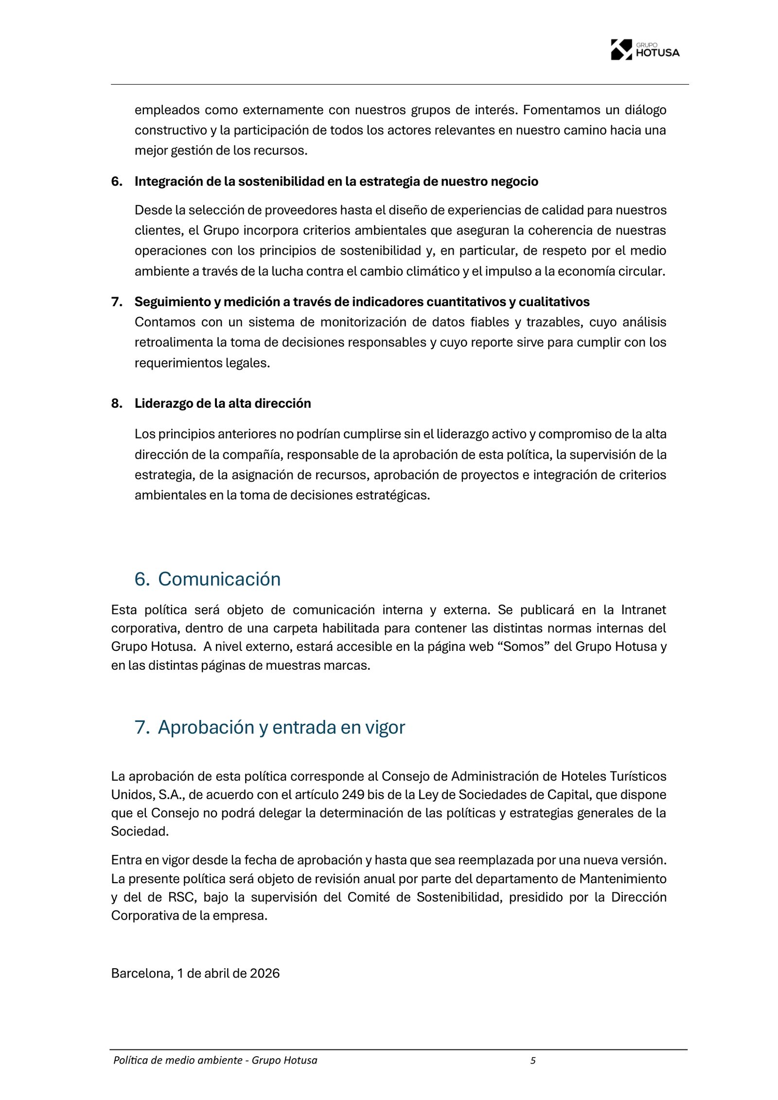 Continuación de los Principios (5 a 8: diálogo con grupos de interés, integración de la sostenibilidad en la estrategia, seguimiento con indicadores y liderazgo de la alta dirección) y apartados 6 Comunicación y 7 Aprobación y entrada en vigor por el Consejo de Administración.
